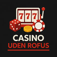 Online Casino Uden Rufus Spil Uden Bekymringer