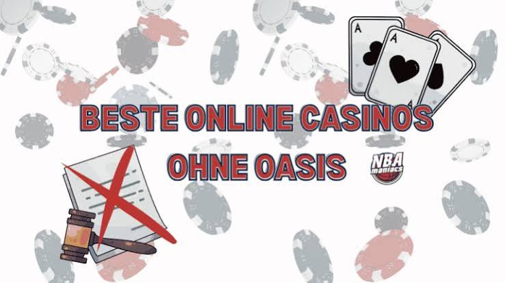 Casino ohne Oasis - Die besten Alternativen im Online-Glücksspiel Casino ohne Oasis - Die besten Alternativen im Online-Glücksspiel